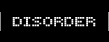 DISORDER